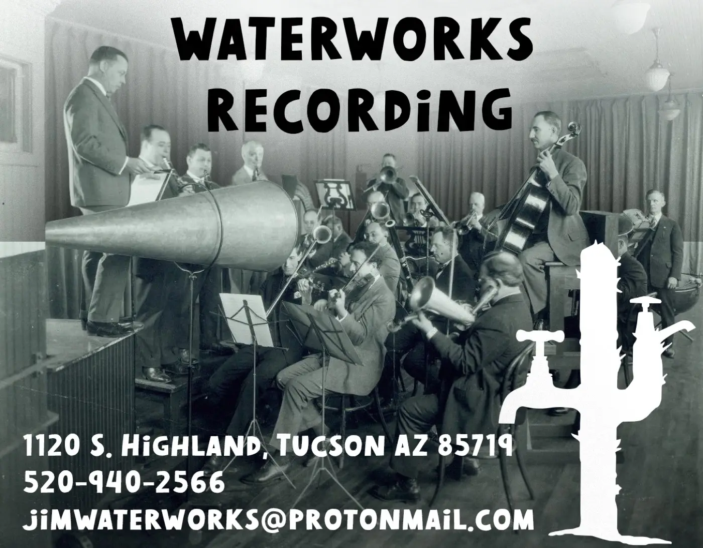 Waterworks Recording flyer: a 1920s orchestra recording into a giant acoustic horn, with the cactus-faucet logo, the studio address, phone number and email.